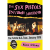 The Sex Pistols Invade America: The Fateful U.S. Tour, January 1978 - Paperback