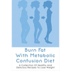 Burn Fat With Metabolic Confusion Diet: A Collection Of Healthy And Delicious Recipes To Lose Weight: What To Eat To Burn More Саlоr - Paperback