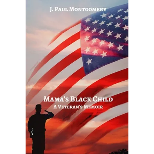 Mama's Black Child: A Veteran's Memoir - Paperback