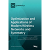 Optimization and Applications of Modern Wireless Networks and Symmetry - Hardcover