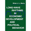 Long-Wave Rhythms in Economic Development and Political Behavior - Paperback