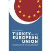 Turkey and the European Union: The Politics of Belonging - Paperback