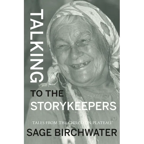 Talking to the Story Keepers: Tales from the Chilcotin Plateau - Paperback