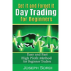 Set It and Forget It Day Trading for Beginners: Easy and Fast High Profit Method for Beginner Traders - Paperback