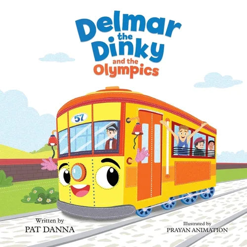 Delmar the Dinky and the Olympics - The Adventures of a Little Trolley: An Inspiring Children's Picture Book and Historical Adventure for Kids Who Lov - Paperback