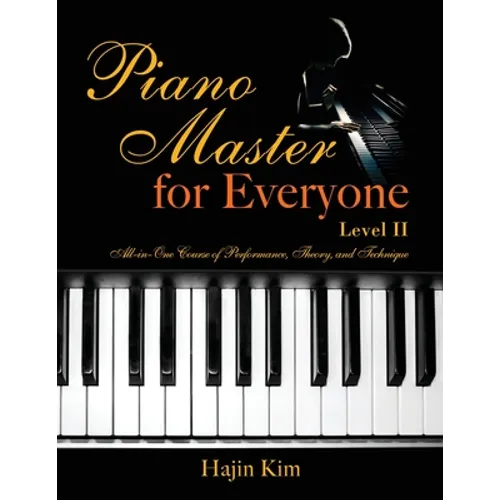 Piano Master for Everyone Level II: All-In-One Course of Performance, Theory, and Technique - Paperback