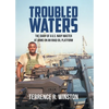Troubled Waters: The Diary of a U.S. Navy Master at Arms on an Iraqi Oil Platform - Paperback