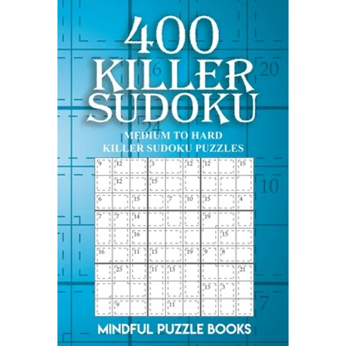 400 Killer Sudoku: Medium to Hard Killer Sudoku Puzzles - Paperback