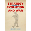 Strategy, Evolution, and War: From Apes to Artificial Intelligence - Paperback