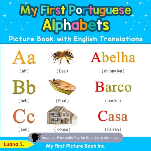 My First Portuguese Alphabets Picture Book with English Translations: Bilingual Early Learning & Easy Teaching Portuguese Books for Kids - Paperback