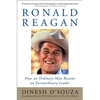 Ronald Reagan: How an Ordinary Man Became an Extraordinary Leader - Paperback