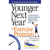 Younger Next Year: The Exercise Program: Use the Power of Exercise to Reverse Aging and Stay Strong, Fit, and Sexy - Paperback
