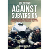 Soldiering Against Subversion: The Irish Defence Forces and Internal Security During the Troubles, 1969-1998 - Paperback