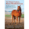 The Ultimate Guide to Horse Health & Care: The Novice Owner's Guide to Horsekeeping - Paperback