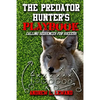 The Predator Hunter's Playbook: Calling Sequences for Success - Paperback