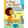 Is That the Bus? - Board Book