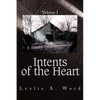 Intents of the Heart: Volume I - Paperback