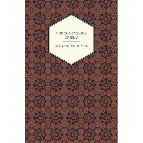 The Works Of Alexandre Dumas - The Companions Of Jehu - Paperback