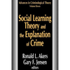Social Learning Theory and the Explanation of Crime - Paperback