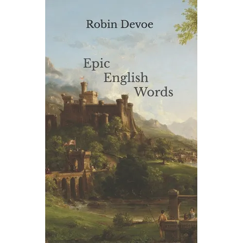 Epic English Words: Dictionary of Beauty, Interest, and Wonder - Paperback