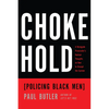 Chokehold: Policing Black Men - Hardcover