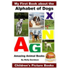 My First Book about the Alphabet of Dogs - Amazing Animal Books - Children's Picture Books - Paperback