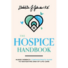 The Hospice Handbook: Nurse Debbie's Compassionate Guide to End-Of-Life Care - Paperback