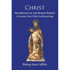 Christ, the Destiny of the Human Person: a Journey into Filial Anthropology : a journey into filial anthropology - Paperback