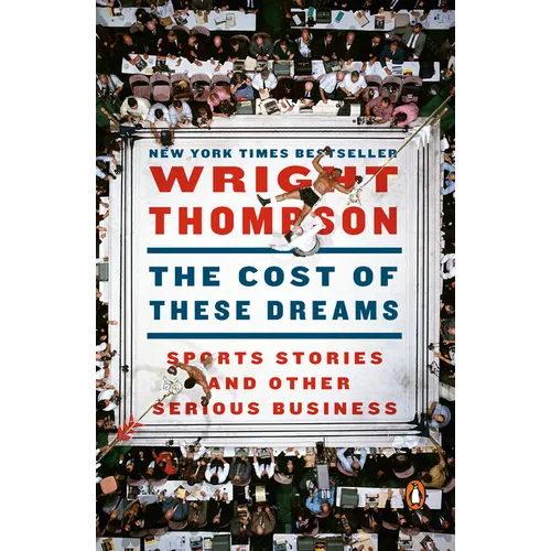 The Cost of These Dreams: Sports Stories and Other Serious Business - Paperback