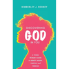 Discovering God in You: A Young Woman's Guide to Identity, Worth, Purpose, and Freedom - Paperback