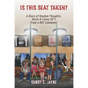 Is This Seat Taken? A Diary of Random Thoughts, Rants & Funny Sh*t from a NYC Commuter - Paperback