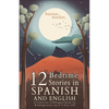 Buenas Noches: 12 Spanish to English Bedtime Stories A Collection of Bilingual Books for Kindergarteners up to 6 Years Old - Paperback
