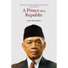 A Prince in a Republic: The Life of Sultan Hamengku Buwono IX of Yogyakarta - Paperback