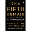 The Fifth Domain: Defending Our Country, Our Companies, and Ourselves in the Age of Cyber Threats - Paperback
