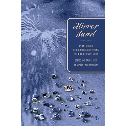 Mirror Sand: An Anthology of Russian Short Poems in English Translation (A Bilingual Edition) - Paperback