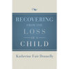 Recovering from the Loss of a Child - Paperback