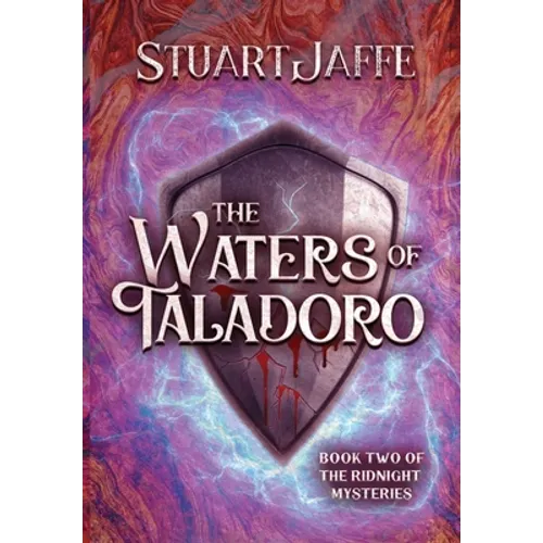 The Waters of Taladoro: Book Two of the Ridnight Chronicles: Book Two of the Ridnight Chronicles - Hardcover