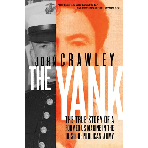The Yank: The True Story of a Former US Marine in the Irish Republican Army - Hardcover