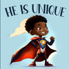 He is Unique: Picture Book For Boys Celebrating the Beauty and Diversity of Black History & Culture - Paperback