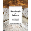 Sourdough by Science: Understanding Bread Making for Successful Baking - Hardcover