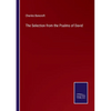 The Selection from the Psalms of David - Paperback
