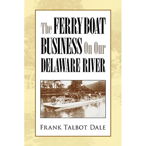 The Ferry Boat Business on Our Delaware River - Hardcover