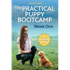 The Practical Puppy Bootcamp: Week One - Paperback