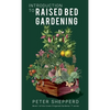 Introduction To Raised Bed Gardening: The ultimate Beginner's Guide to to Starting a Raised Bed Garden and Sustaining Organic Veggies and Plants - Hardcover