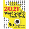 2021 Word Search Puzzle Book: 80 Large Print Word Search Brain Puzzles And Solutions As A Perfect Gift For Adults And Seniors For Making Your Day En - Paperback