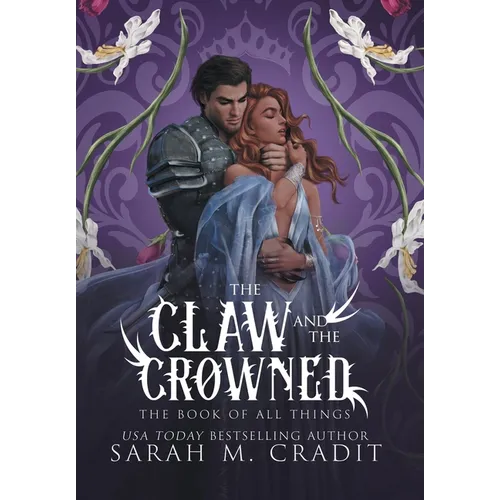 The Claw and the Crowned: A Standalone Royal Enemies to Lovers Fantasy Romance - Hardcover