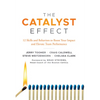 The Catalyst Effect: 12 Skills and Behaviors to Boost Your Impact and Elevate Team Performance - Paperback