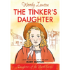The Tinker's Daughter: A Story Based on the Life of the Young Mary Bunyan - Paperback