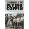 Brotherhood of the Flying Coffin: The Glider Pilots of World War II - Hardcover