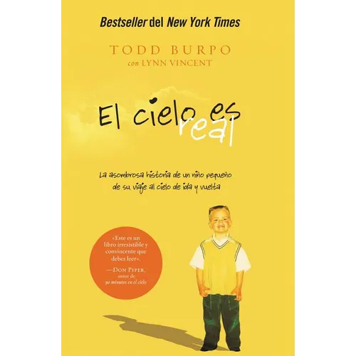El Cielo Es Real: La Asombrosa Historia de Un Niño Pequeño de Su Viaje Al Cielo de Ida Y Vuelta - Paperback